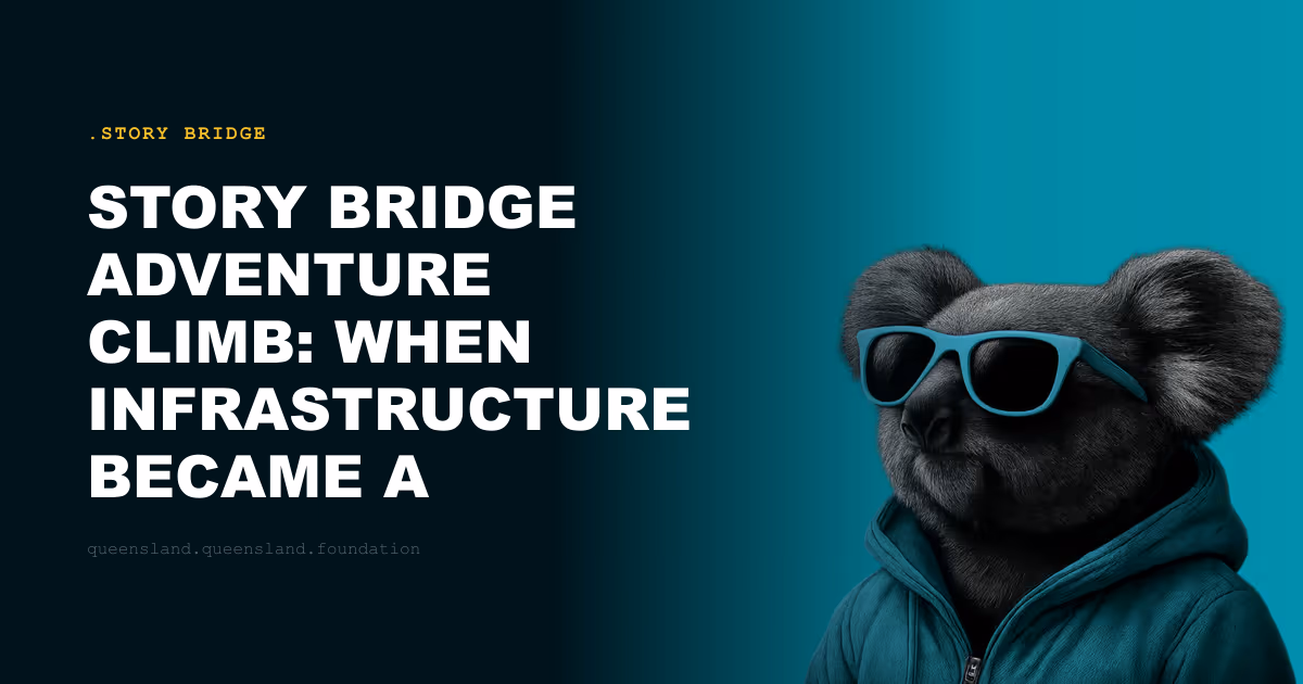 Story Bridge Adventure Climb: When Infrastructure Became a Tourism Attraction