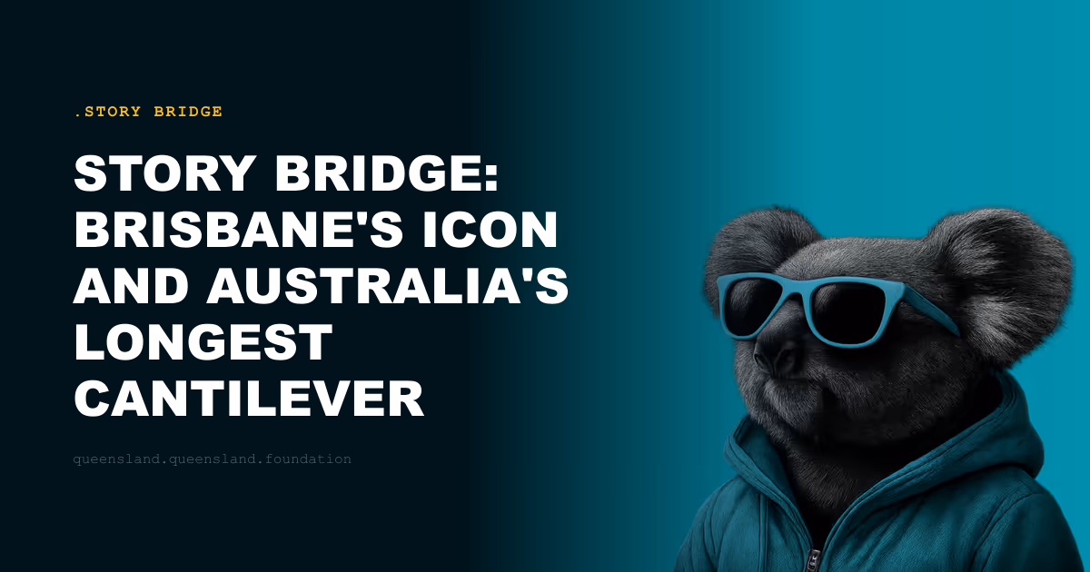 Story Bridge: Brisbane's Icon and Australia's Longest Cantilever Bridge