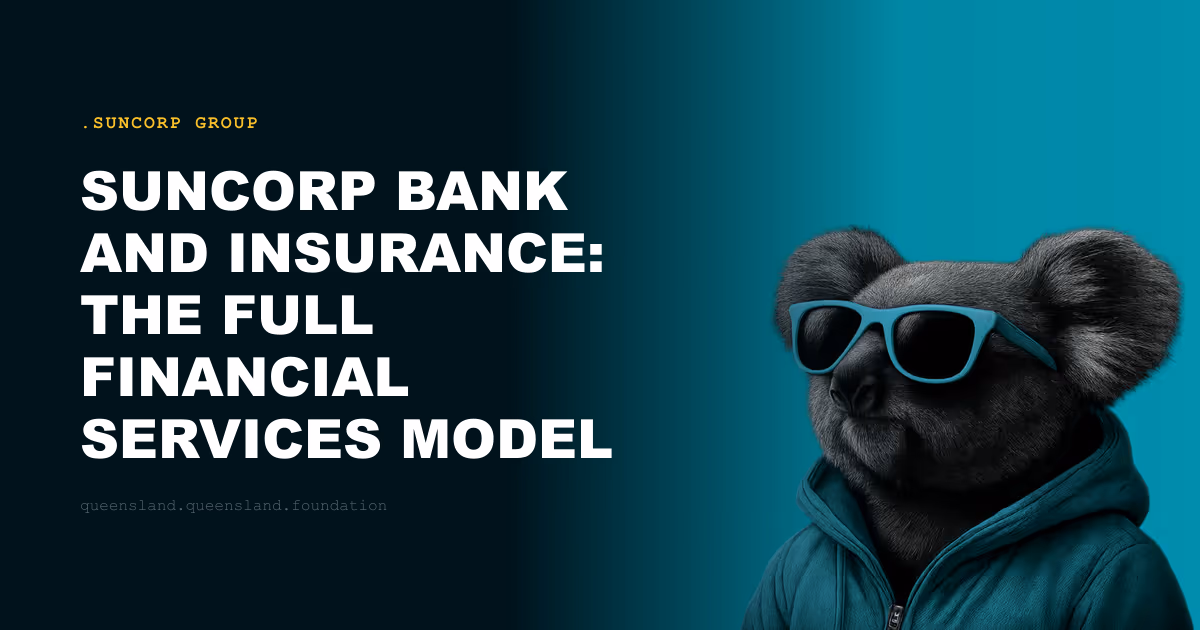 Suncorp Bank and Insurance: The Full Financial Services Model Built in Queensland