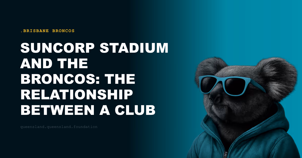 Suncorp Stadium and the Broncos: The Relationship Between a Club and Its Ground