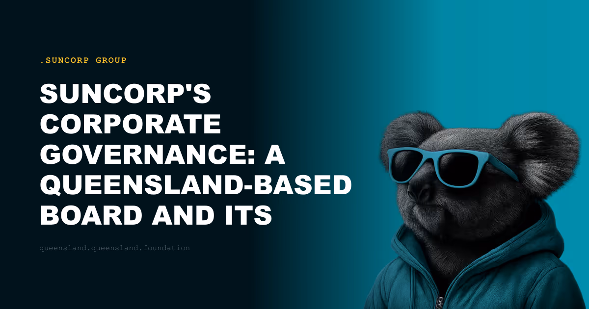 Suncorp's Corporate Governance: A Queensland-Based Board and Its National Obligations