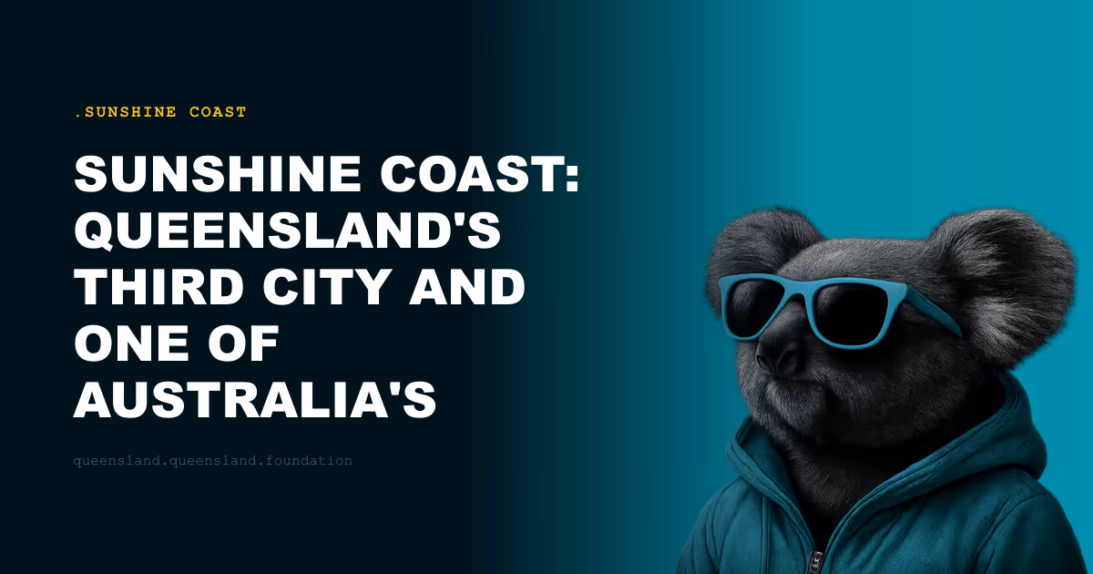 Sunshine Coast: Queensland's Third City and One of Australia's Fastest-Growing Regions