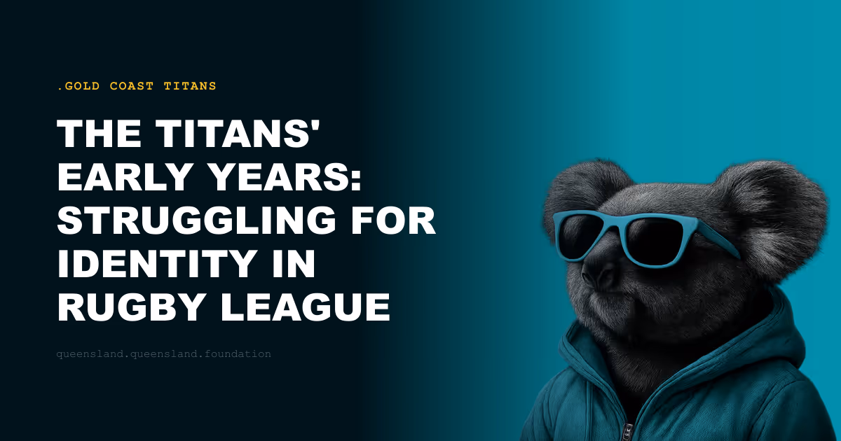 The Titans' Early Years: Struggling for Identity in Rugby League Territory