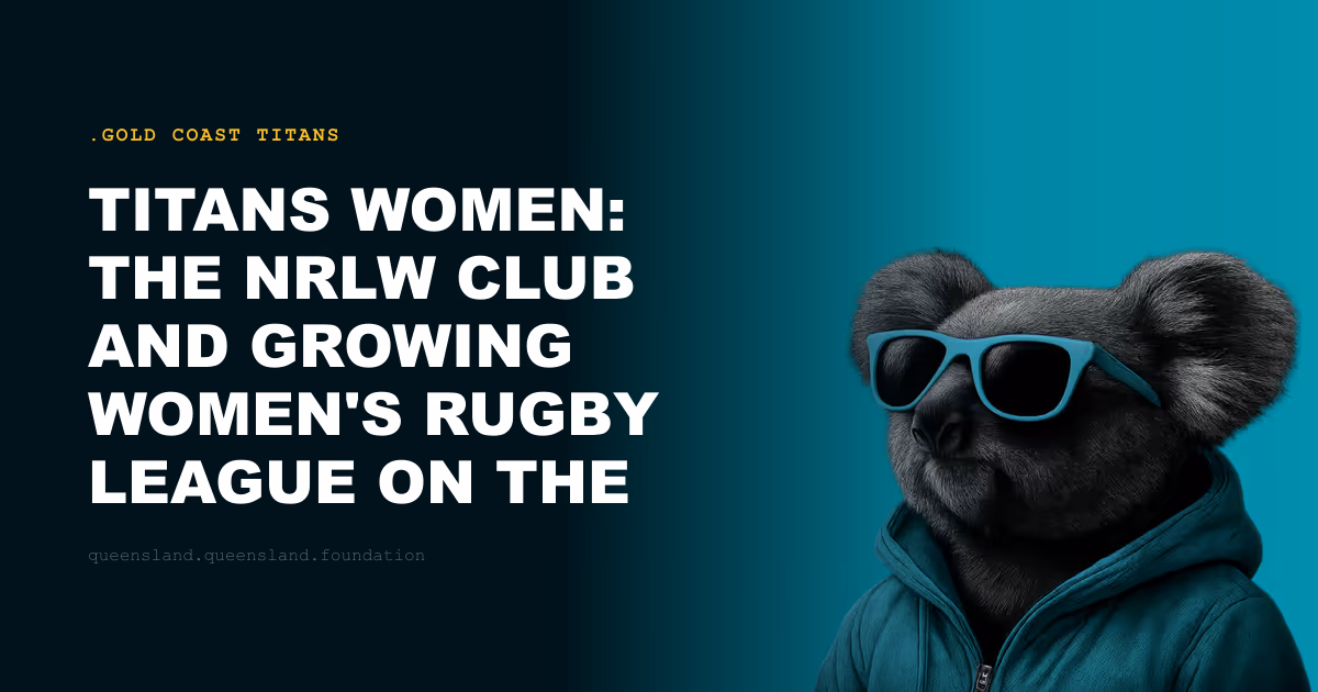 Titans Women: The NRLW Club and Growing Women's Rugby League on the Gold Coast