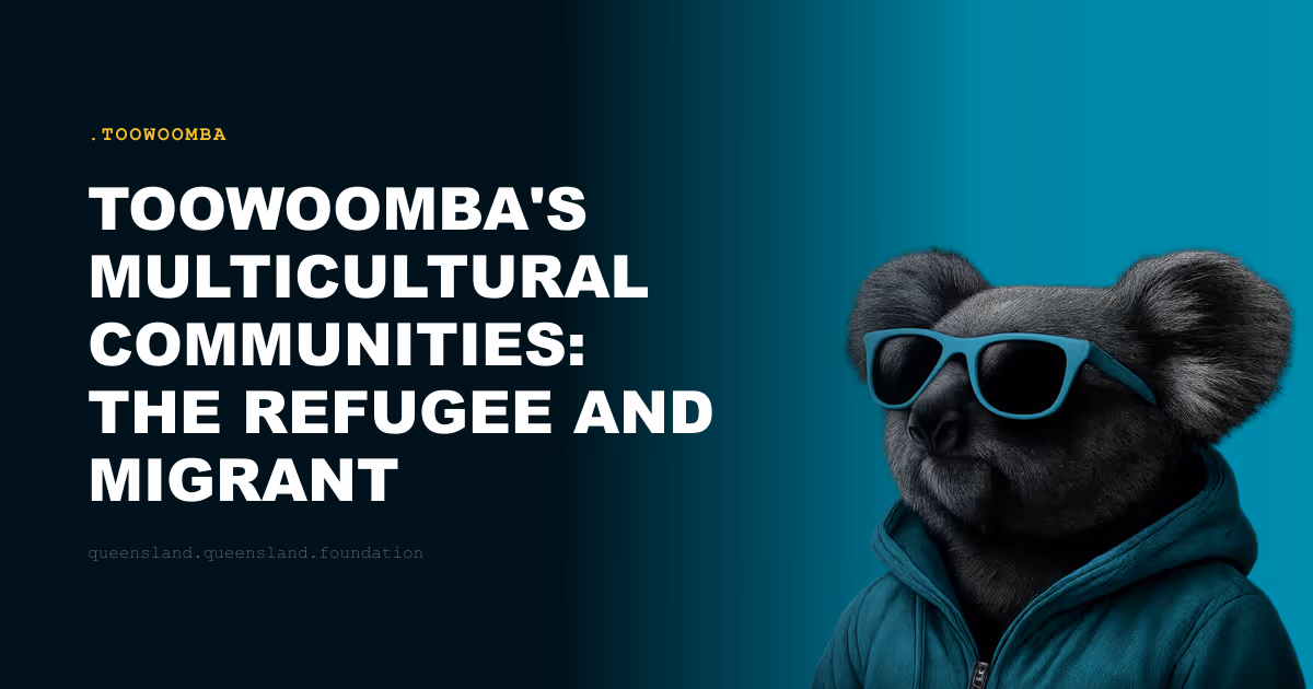 Toowoomba's Multicultural Communities: The Refugee and Migrant Populations That Rebuilt the City