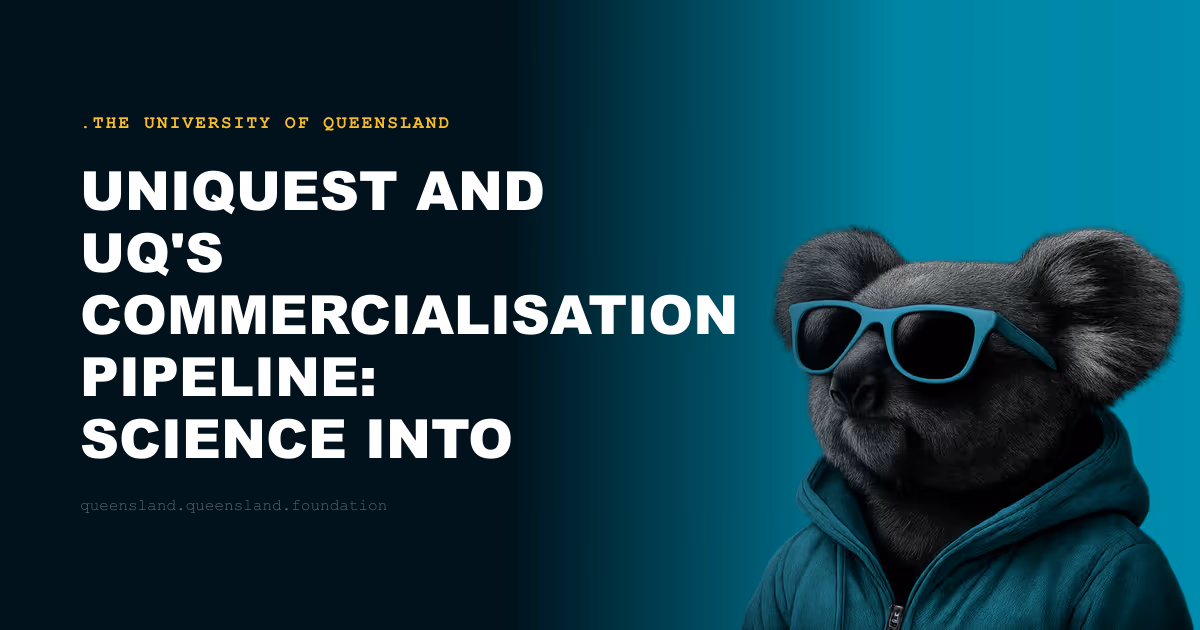 UniQuest and UQ's Commercialisation Pipeline: Science Into Industry