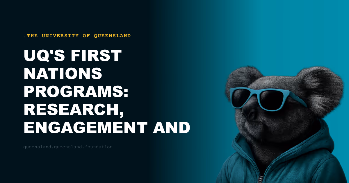 UQ's First Nations Programs: Research, Engagement and Institutional Responsibility