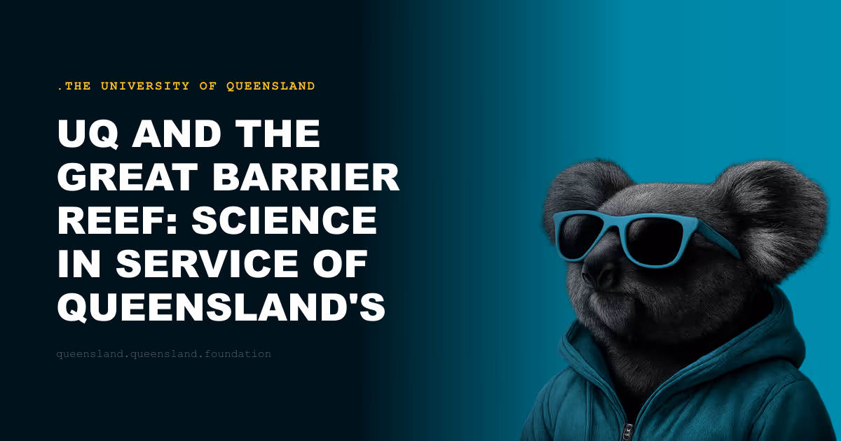 UQ and the Great Barrier Reef: Science in Service of Queensland's Greatest Natural Asset