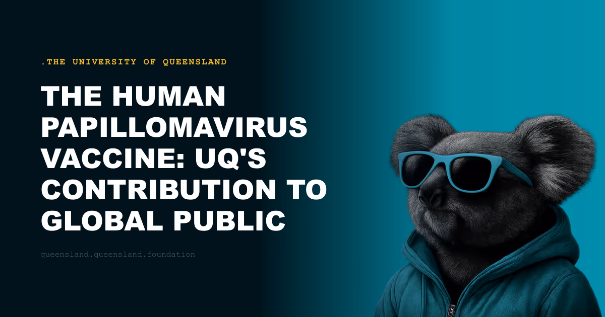 The Human Papillomavirus Vaccine: UQ's Contribution to Global Public Health