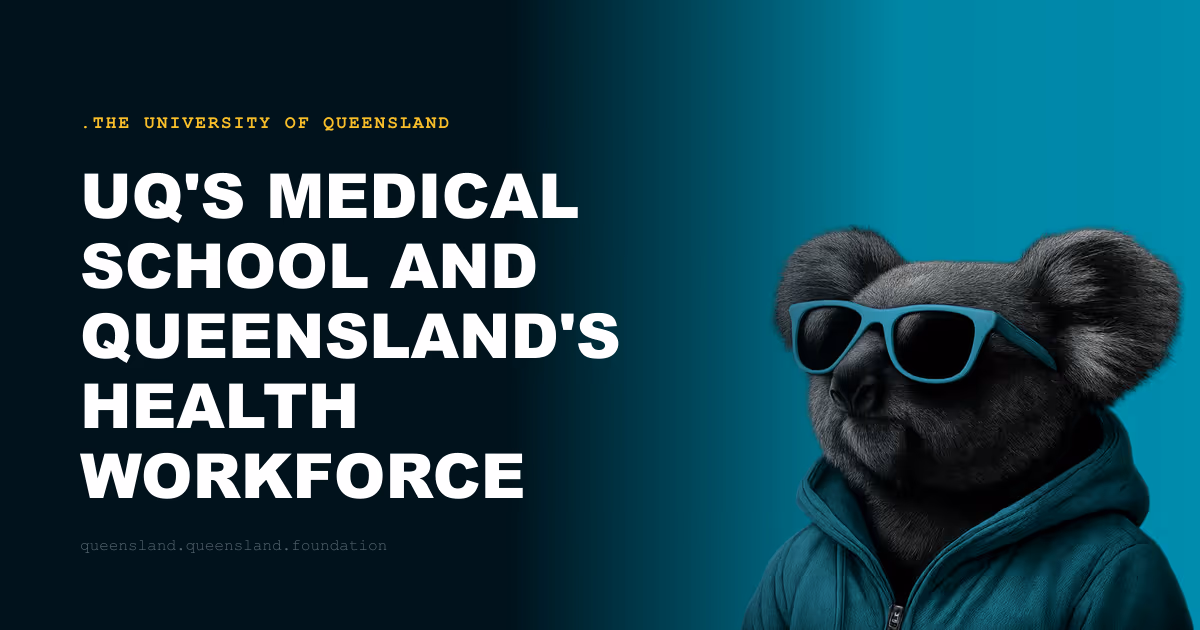 UQ's Medical School and Queensland's Health Workforce