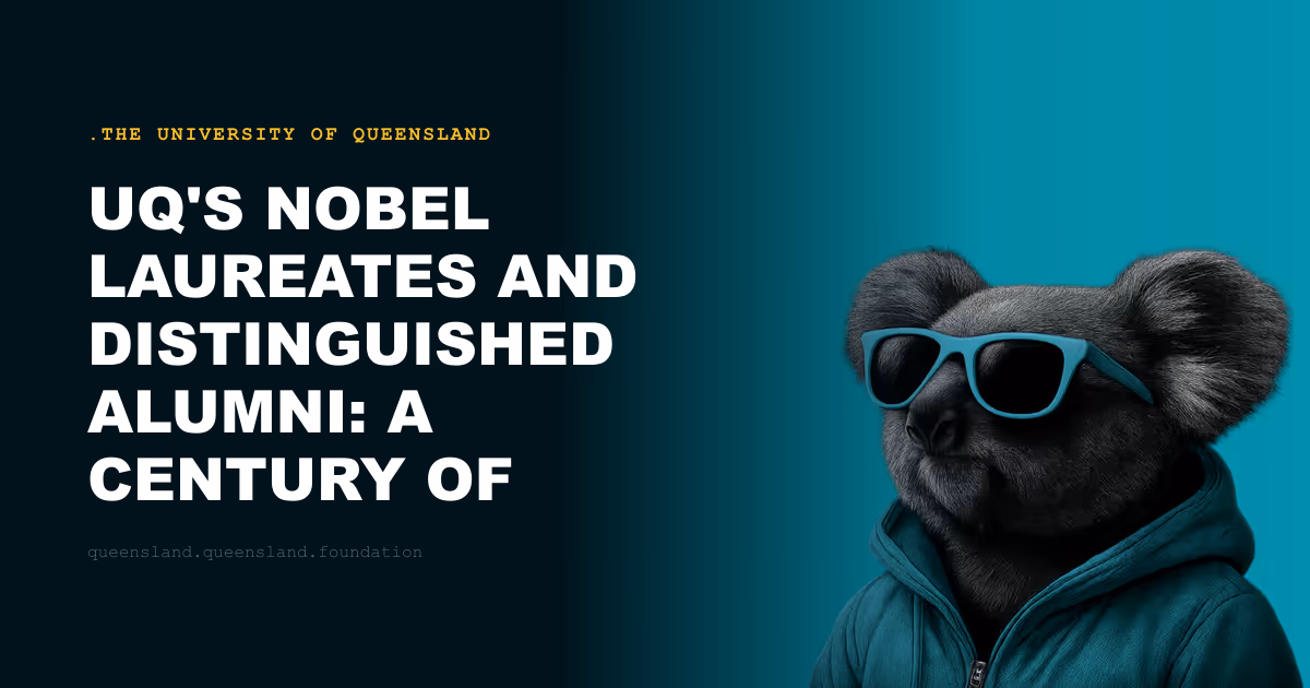 UQ's Nobel Laureates and Distinguished Alumni: A Century of Excellence
